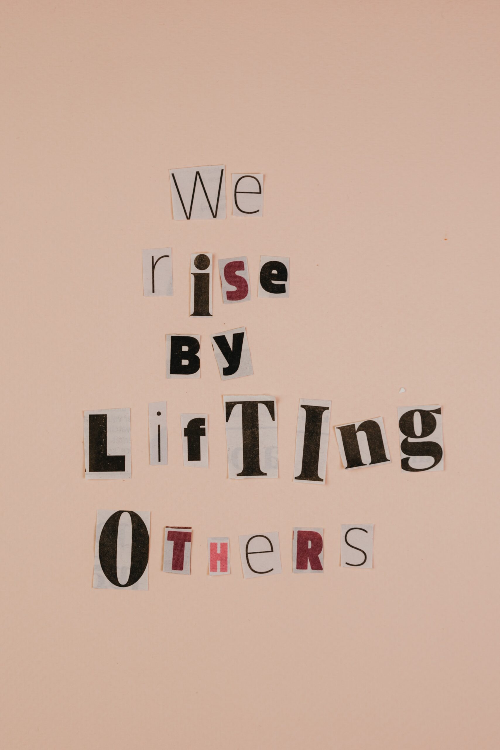 We rise by lifting others.